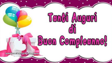 Le Più Belle Frasi Di Auguri Di Buon Compleanno Immagini