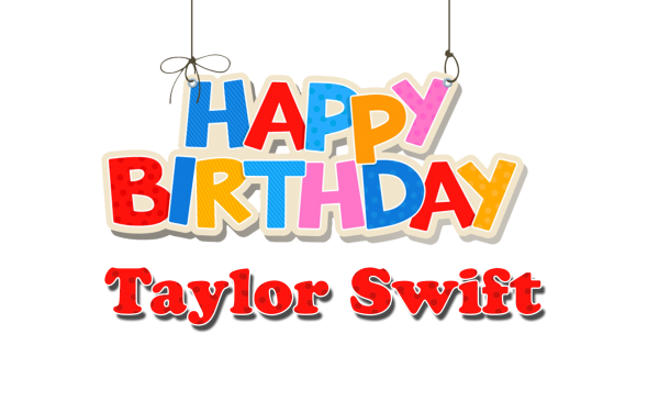 Taylor Swift Happy Birthday Name Logo - How Previous Is Taylor Swift, and How Many Albums Has She Launched?